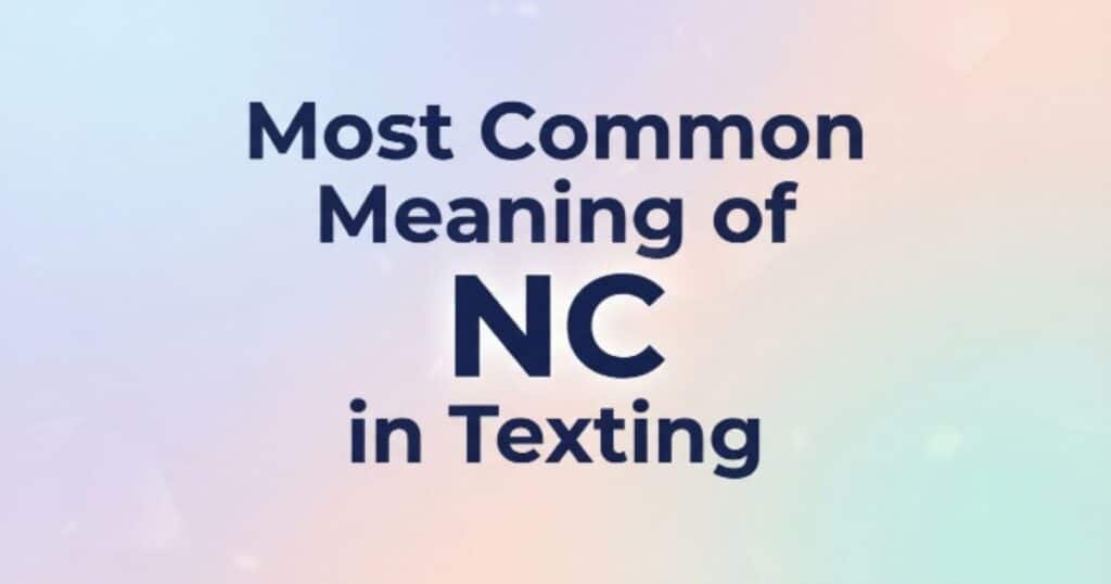 most-common-meaning-of-nc-in-texting