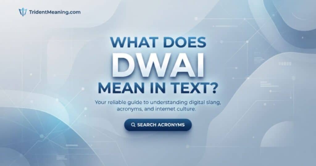 what-does-dwai-mean-in-text