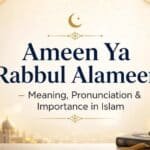 ameen-ya-rabbul-alameen-–-meaning-pronunciation-and-importance-in-islam