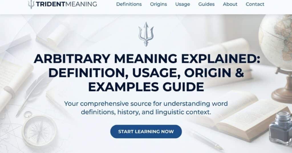 arbitrary-meaning-explained-definition-usage-origin-and-examples-guide