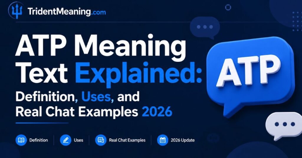 atp-meaning-text-explained-definition-uses-and-real-chat-examples-2026