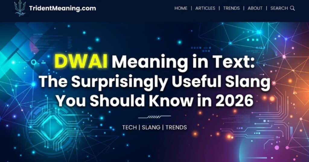dwai-meaning-in-text-the-surprisingly-useful-slang-you-should-know-in-2026
