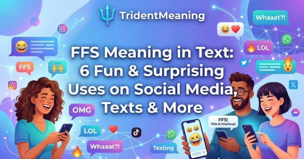 ffs-meaning-in-text-6-fun-and-surprising-uses-on-social-media-texts-and-more