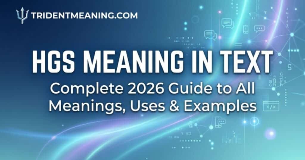 hgs-meaning-in-text-complete-2026-guide-to-all-meanings-uses-and-examples