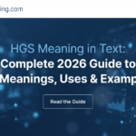 hgs-meaning-in-text-complete-2026-guide-to-all-meanings-uses-and-examples