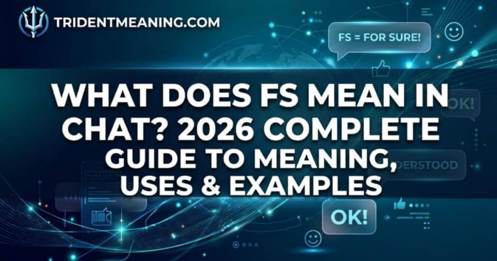 what-does-fs-mean-in-chat-2026-complete-guide-to-meaning-uses-and-examples