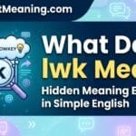 what-does-lwk-mean-hidden-meaning-explained-in-simple-english