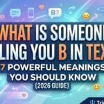 what-is-someone-calling-you-b-in-texts-7-powerful-meanings-you-should-know-2026-guide