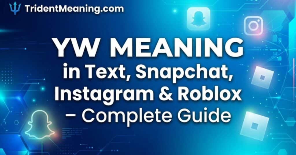yw-meaning-in-text-snapchat-instagram-and-roblox-–-complete-guide