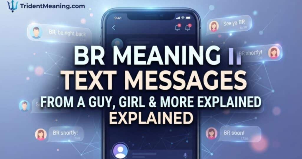 br-meaning-in-text-messages-from-a-guy-girl-and-more-explained