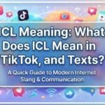 icl-meaning-what-does-icl-mean-in-chat-tiktok-and-texts