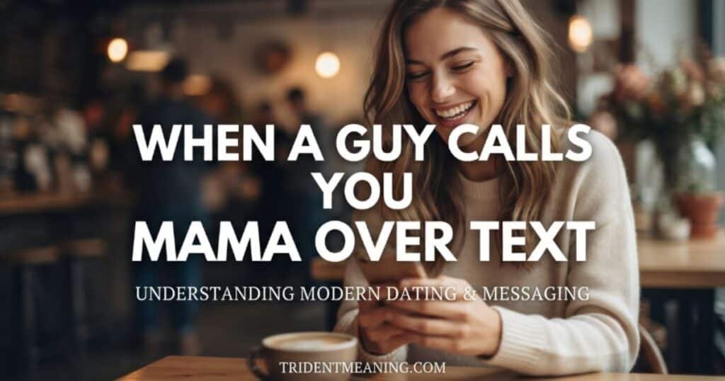 when-a-guy-calls-you-mama-over-text