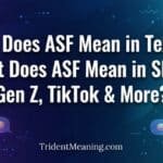 what-does-asf-mean-in-texting-what-does-asf-mean-in-slang-gen-z-tiktok-and-more
