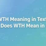 wth-meaning-in-text-what-does-wth-mean-in-chat