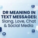 dr-meaning-in-text-messages-slang-love-chat-and-social-media