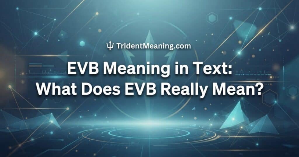 evb-meaning-in-text-what-does-evb-really-mean