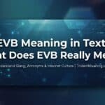 evb-meaning-in-text-what-does-evb-really-mean