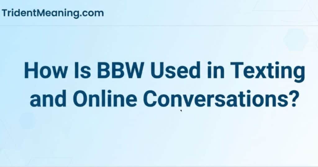 how-is-bbw-used-in-texting-and-online-conversations