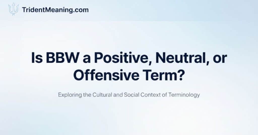 is-bbw-a-positive-neutral-or-offensive-term