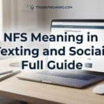 nfs-meaning-in-texting-and-social-media-full-guide