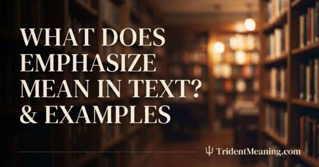 what-does-emphasize-mean-in-text-meaning-and-examples