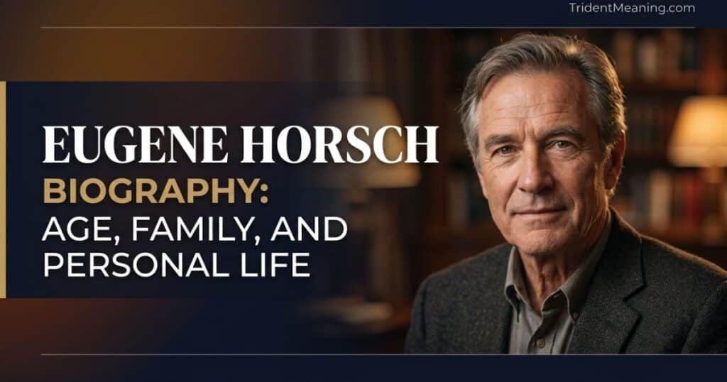 eugene-horsch-biography-age-family-and-personal-life